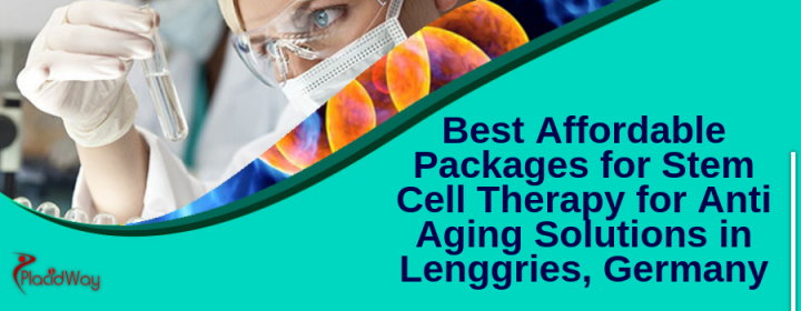 Best Stem Cell Therapy for Anti Aging in Lenggries, Germany