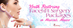 Most Affordable Facelift Package in Mexicali, Mexico Starts at $5500