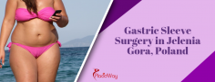 Best Gastric Sleeve Surgery in Jelenia Gora, Poland