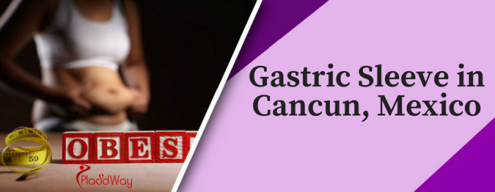 Effective Package for Gastric Sleeve Surgery at Cancun, Mexico