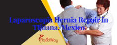 Most Affordable Laparoscopic Hernia Repair Package in Tijuana, Mexico