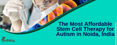 Best  Stem Cell Therapy for Autism Package in Noida, India