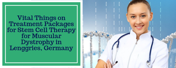 Effective Stem Cell Therapy for Muscular Dystrophy in Lenggries, Germany