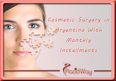 Cosmetic Surgery in Argentina With Monthly Installments